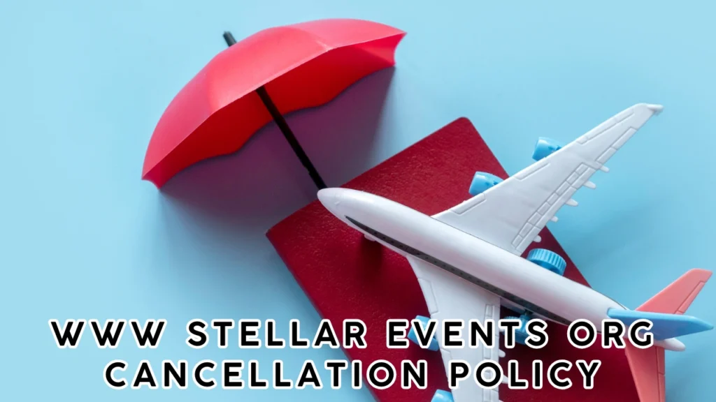 Www Stellar Events Org Cancellation Policy for Your Event